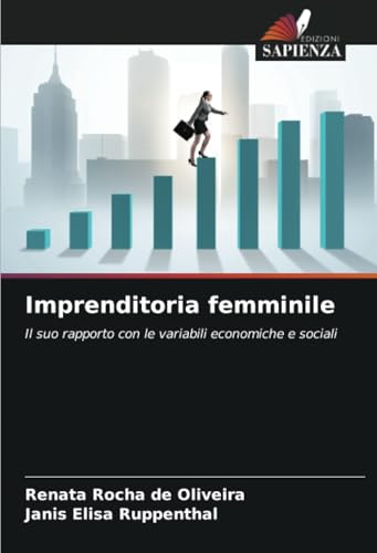 Imprenditoria femminile: Il suo rapporto con le variabili economiche e sociali