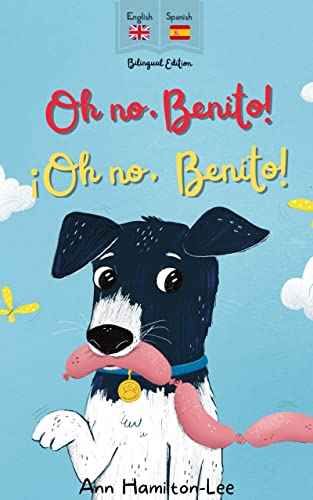 Oh No Benito! ¡Oh no, Benito! : Bilingual Spanish and English book for children with audio