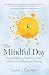Produktbild The Mindful Day: Practical Ways to Find Focus, Calm, and Joy From Morning to Evening