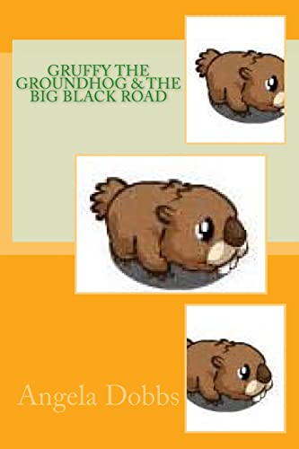 Gruffy The Groundhog & The Big Black Road 150248885X Book Cover