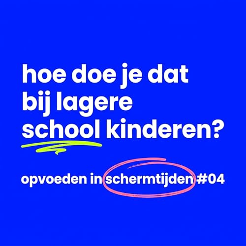 Hoe doe je dat met lagere school kinderen?