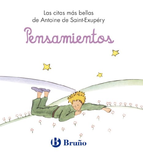 Pensamientos: Las citas más bellas de Antoine de Saint-Exupéry (Castellano - ADULTOS - LIBROS SINGULARES - Antoine de Saint-Exupéry)