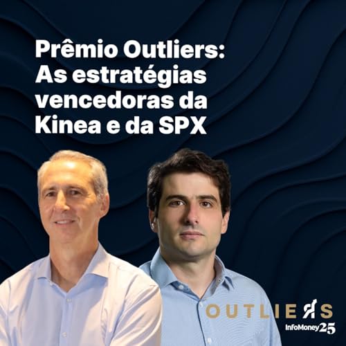 #169 - Prêmio Outliers: KINEA e SPX | Expert XP 2025