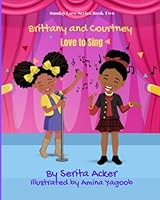 Brittany and Courtney Love to Sing 1950894754 Book Cover