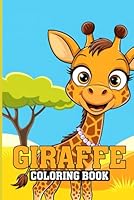 Giraffe Coloring Book: Fun and Relaxing Giraffe-Themed Coloring Pages for Children Ages 4-8 B0F5MTZWRN Book Cover