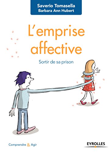 Télécharger L'emprise affective: Sortir de sa prison (Comprendre et agir) PDF Ebook En Ligne