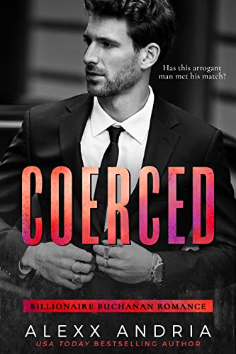 Coerced (Billionaire Buchanan Romance)