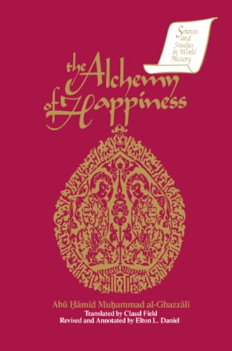 The Alchemy of Happiness (Sources and Studies in World History)