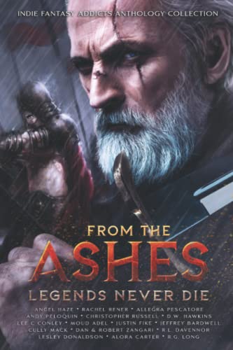 Cover of From the Ashes: Legends Never Die