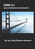 FISICA 1 PARA ESTUDIANTES UNIVERSITARIOS: Problemas Resueltos (Spanish Edition)