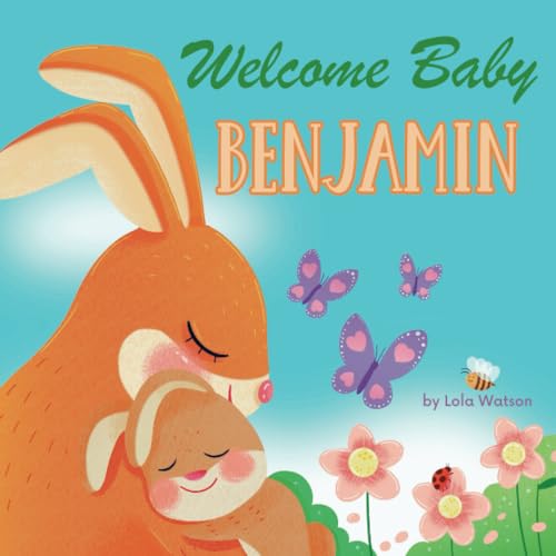 Image of Welcome Baby Benjamin: A Personalized Children's Rhyming Story Book - Perfect Baby Shower Keepsake Gift & Baby 1st Christmas or Birthday Present