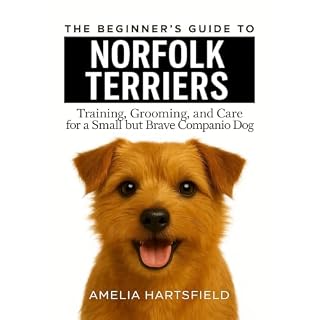 The Beginner&rsquo;s Guide to Norfolk Terriers Audiobook By Amelia Hartsfield cover art