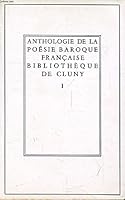 ANTHOLOGIE DE LA POESIE BAROQUE FRANCAISE BIBLIOTHEQUE DE CLUNY I 2714302696 Book Cover