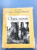 Chez Nous Student Activities Manual: Branche Sur Le Monde Francophone (French and English Edition)