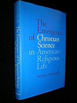 Hardcover The Emergence of Christian Science in American Religious Life Book