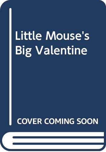 Little Mouse S Big Valentine: 0606005641 Book Cover