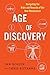 Age of Discovery: Navigating the Risks and Rewards of Our New Renaissance