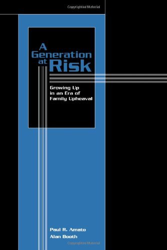 A Generation at Risk: Growing Up in an Era of Family Upheaval