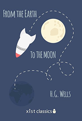 From the Earth to the Moon (Xist Classics)