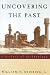 Uncovering the Past: A History of Archaeology
