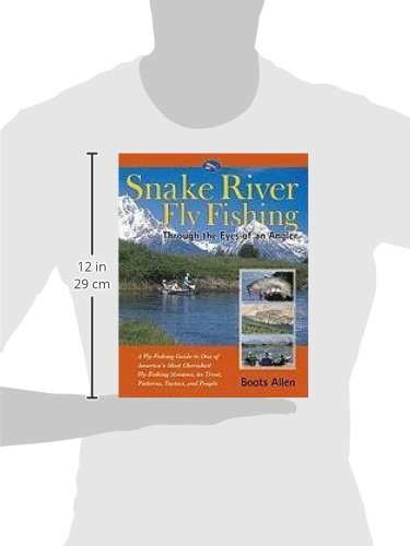 Snake River Fly-Fishing: Through the Eyes of an Angler-Guide