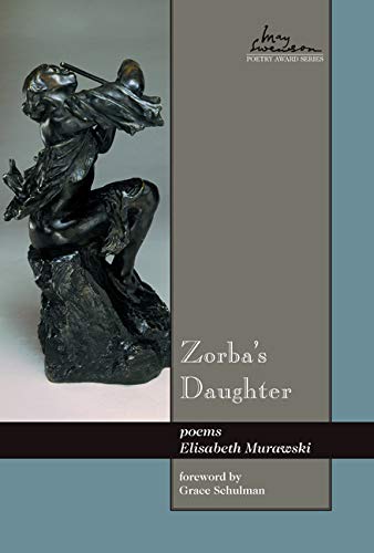 Elisabeth MurawskiZorba's Daughter: poems