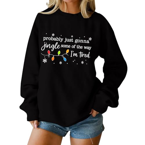 Christmas Sweatshirts for Women Funny Jingle Some of the Way Sweatshirt Oversized Crewneck Long Sleeve Pullover Tops Xmas Holiday Jumpers Black