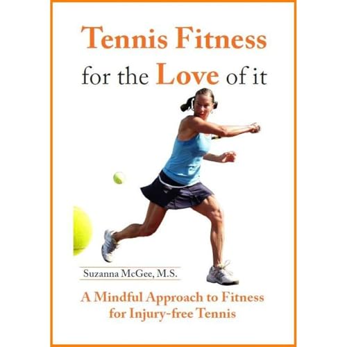 Tennis Fitness for the Love of it: A Mindful Approach to Fitness for Injury-Free Tennis by Suzanna McGee episode artwork