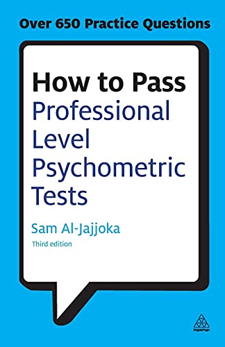 How to Pass Professional Level Psychometric Tests: Challenging Practice Questions for Graduate and Professional Recruitment (Testing)
