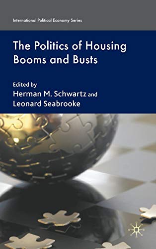 The Politics of Housing Booms and Busts (International Political Economy Series)