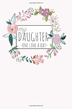 Paperback My Daughter One Line a Day: Five Year Memory Book for new Moms. Book