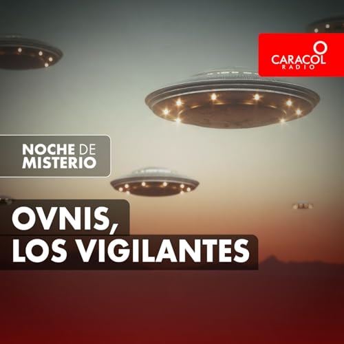 Ovnis, los vigilantes