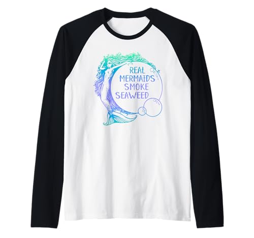 Real Mermaids Smoke Seaweed Marijuana Pot Smoker Adult Humor Raglan Baseball Tee