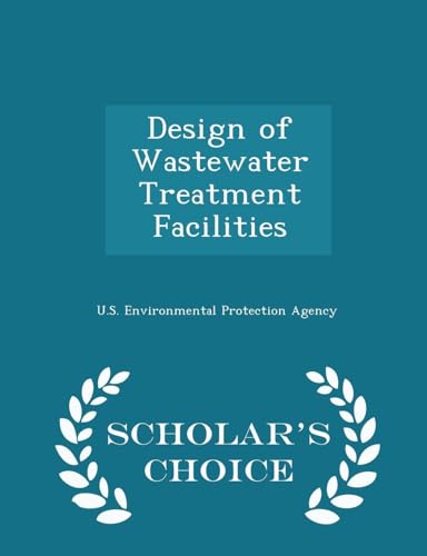 Design of Wastewater Treatment Facilities - Scholar's Choice Edition
