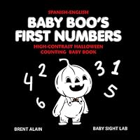 Baby Boo's First Numbers Spanish-English: High-Contrast Halloween Counting Book for Newborns and Babies (High-Contrast Baby Books) B0G2SVFRBW Book Cover