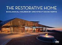 The Restorative Home: Ecological Houses by David Hertz 1941806694 Book Cover