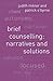 Brief Counselling: Narratives and Solutions