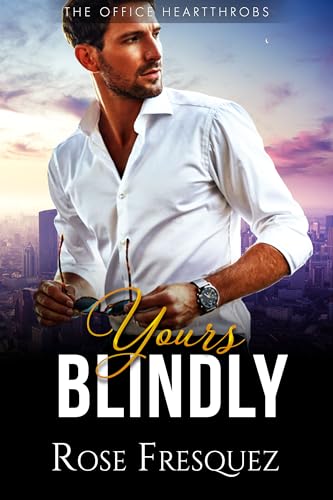 Yours Blindly: An Enemies to lovers office romance (The Office Heartthrobs Book 2)