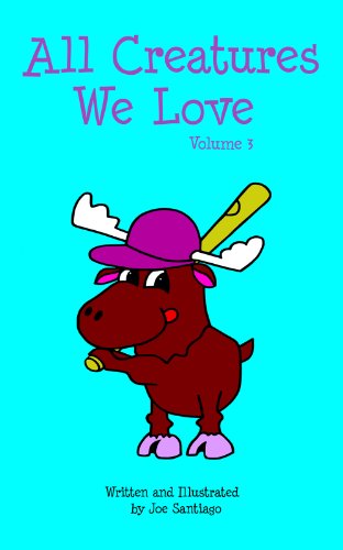 All Creatures We Love, Volume 3