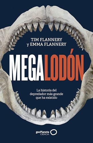 Megalodón: La historia del depredador más grande que ha existido (geoPlaneta Ciencia)