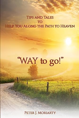 "WAY to go!": Tips and Tales to Help You Along the Path to Heaven