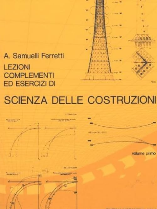  Lezioni, complementi ed esercizi di scienza delle costruzioni (Vol. 1)
