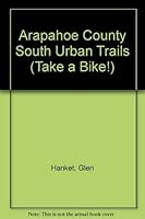 Arapahoe County South Urban Trails 1933378069 Book Cover