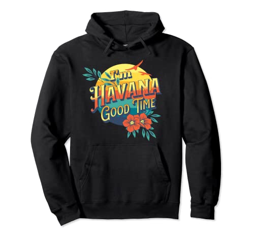 Vintage I'm Havana Good Time Habana Cuba Playa Puesta de sol Fiesta Sudadera con Capucha