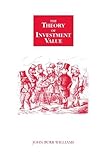 [Paperback] [John Burr Williams] The Theory of Investment Value (Contrary Opinion Library)