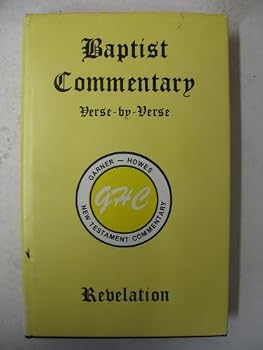 Unknown Binding Baptist Commentary Verse-by-Verse Revelation (Garner-Howes New Testament Commentary) Book