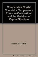 Comparative Crystal Chemistry: Temperature, Pressure, Composition, and the Variation of Crystal Structure 0471102687 Book Cover