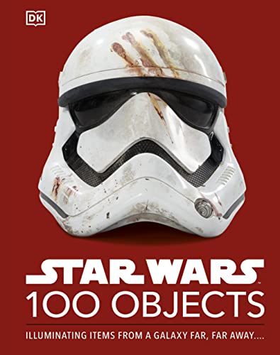 Book cover for 100 Objects: Illuminating Items from a Galaxy Far, Far Away....
