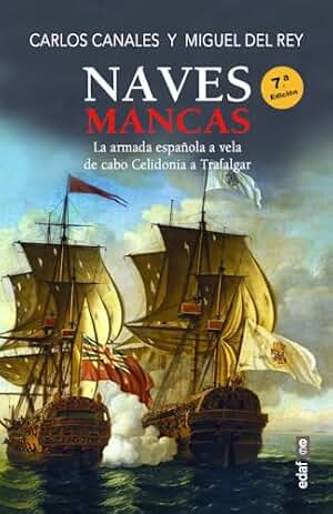 Naves Mancas: La armada española a vela, de Cabo Celidonia a Trafalgar (Clío crónicas de la historia)