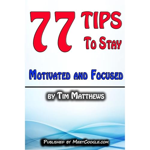 77 Tips to Stay Motivated and Focused Audiolibro Por Tim Matthews arte de portada